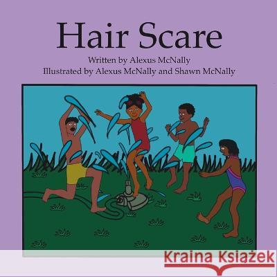 Hair Scare Alexus McNally, Shawn McNally 9798986885810