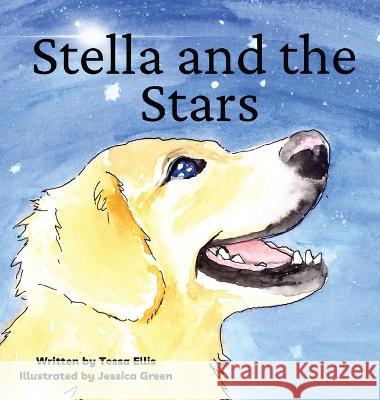 Stella and the Stars Tessa Ellis Jessica Green Keli Bonanno 9798986894614 Tessa Ellis