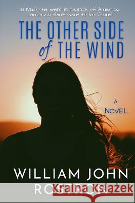 The Other Side of the Wind William John Rostron   9798986900933