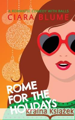 Rome For The Holidays Blume Ciara Blume 9798986902036 Ciaran Blumenfeld