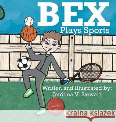 Bex Plays Sports Jordana V Stewart Jordana V Stewart Diane Berwick 9798986904146