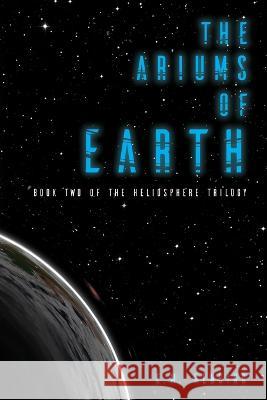 The Ariums of Earth E M Rensing   9798986918211 Eryn Rensing