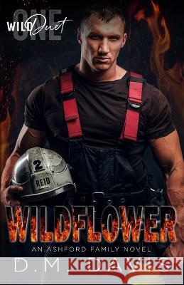 Wildflower: WILD Duet Book One D M Davis 9798986950914 D. M. Davis
