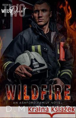 Wildfire: WILD Duet Book Two D M Davis 9798986950921 D. M. Davis