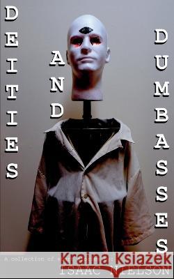 Deities and Dumbasses Isaac Nielson Zach Batt  9798986954899 Isaac Nielson