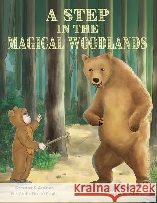 A Step in the Magical Woodlands Elizabeth Grace Smith, Tsabitha Yahya 9798986962702 Capture Your Happily Ever After Publishing
