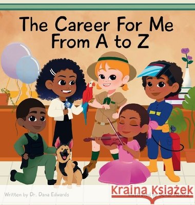 The Career for Me from A to Z Edwards, Dana, Azahra, Sekar 9798986964744