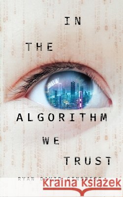 In the Algorithm We Trust Ginsberg, Ryan David 9798986976662