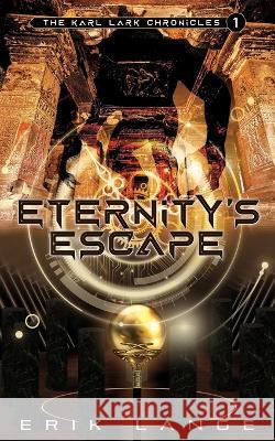 Eternity's Escape Erik Lange   9798986977911 Erik Lange