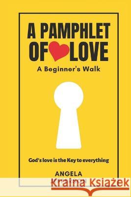 A Pamphlet of Love: A Beginner's Walk Angela Jefferson, Wangui Munyua, Angela Jefferson 9798986978611