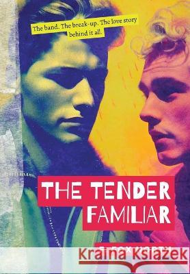 The Tender Familiar F Fox North   9798986986555 Fretboard Press