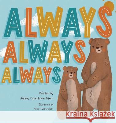 Always, Always, Always Audrey Copenhaver Nixon Kelsey Marshalsey  9798986993607
