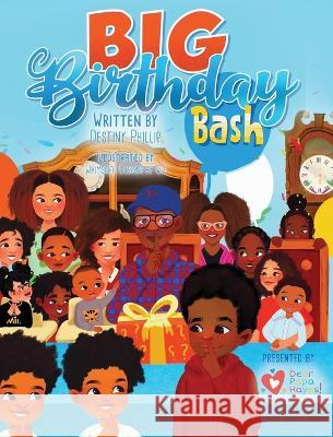 Big Birthday Bash Destiny Phillip Whimsical Designs Cj  9798986994864 Francis & Lee Publishing