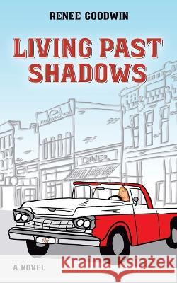 Living Past Shadows Renee Goodwin   9798986996455