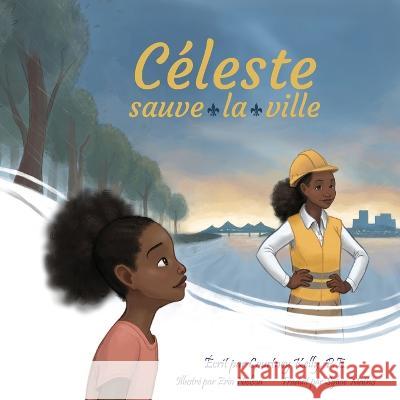 Céleste sauve la ville Kelly, Courtney 9798987003640 Courtney Kelly Books