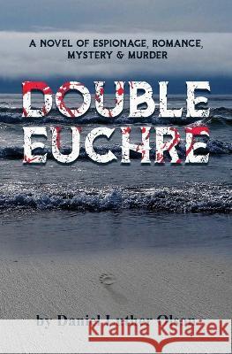 Double Euchre Daniel Luther Olson   9798987006702 Daniel L. Olson