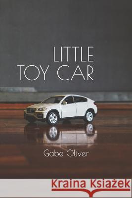 Little Toy Car Gabe Oliver   9798987018002 Gabe Oliver