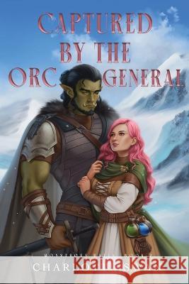 Captured by the Orc General Charlotte Swan   9798987019238 Emma Carter