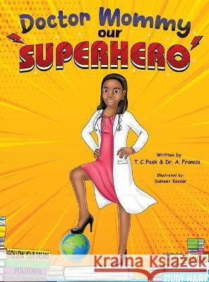 Doctor Mommy Our Superhero T C Pask   9798987022078 T.C.Pask