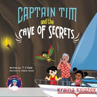 Captain Tim and the Cave of Secrets T C Pask   9798987022092 T.C.Pask