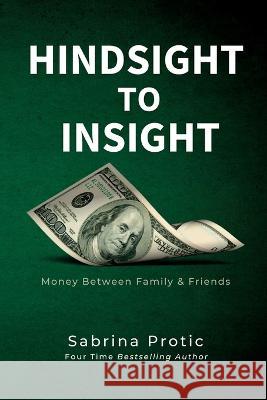 Hindsight To Insight Sabrina Protic   9798987034965 Now SC Press