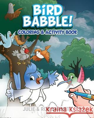 Bird Babble Coloring and Activity Book Julie Rae Barnett Rob Barnett  9798987038314
