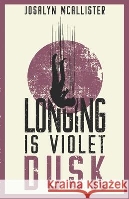 Longing is Violet Dusk: A Hazel Dean Mystery Josalyn McAllister 9798987053201