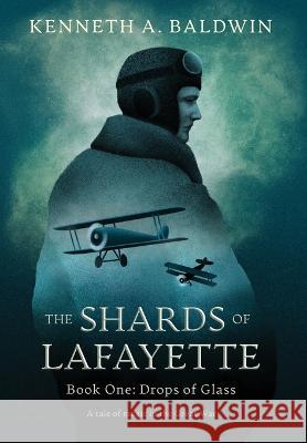 Drops of Glass: A Tale of Magic in the Great War Kenneth A Baldwin   9798987053225 Eburnean Books