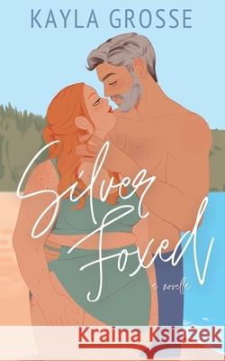 Silver Fox Kayla Grosse 9798987054666