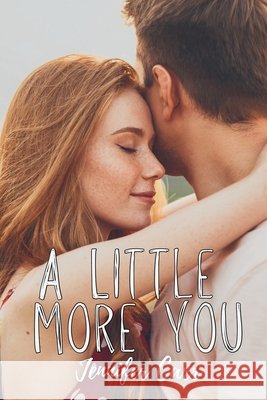 A Little More You Carr, Jennifer, Andrews, Ashley 9798987063873 Jennifer Carr