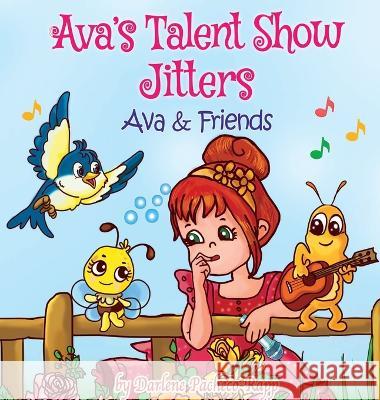Ava's Talent Show Jitters: Ava & Friends Darlene Pacheco-Rapp   9798987076743 DK Pages