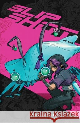 Slipshot: Vol 2.0 Aibo, Ryan Sunada-Wong, Gabriel Juarez 9798987084540