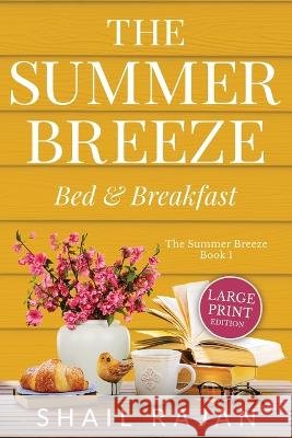 The Summer Breeze: Bed & Breakfast Shail Rajan   9798987102213