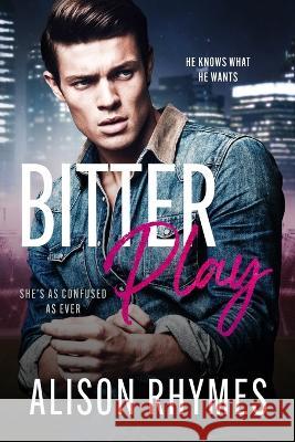 Bitter Play Alison Rhymes   9798987107720