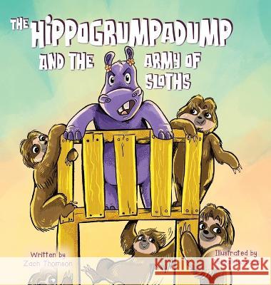 The Hippogrumpadump and the Army of Sloths Zach Thomson Abigail Roscoe  9798987109618 Nightlight Tales