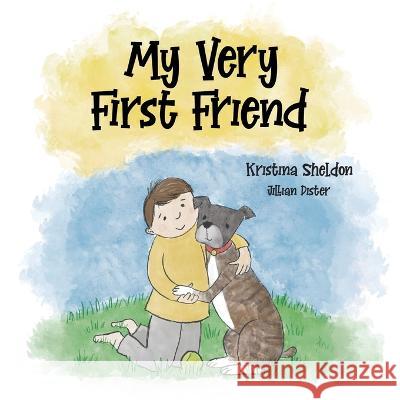 My Very First Friend Jillian Dister Megan Barnes Kristina Knode Sheldon 9798987117101