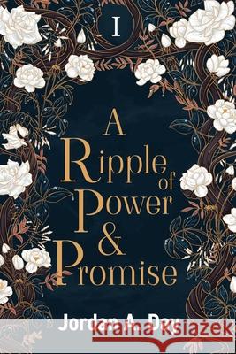 A Ripple of Power and Promise Jordan A Day   9798987121009 Two Geese Publishing
