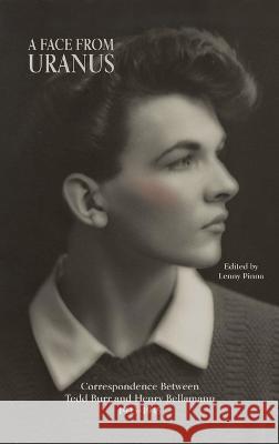 A Face from Uranus Tedd Burr Henry Bellamann Lenny Pinna 9798987121306