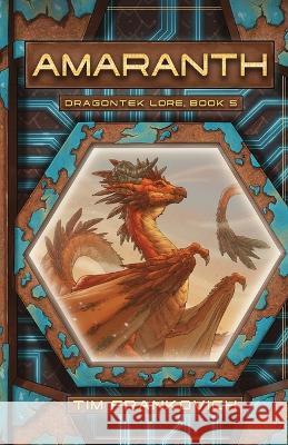 Amaranth Tim Frankovich   9798987122310 Warpsteel Press