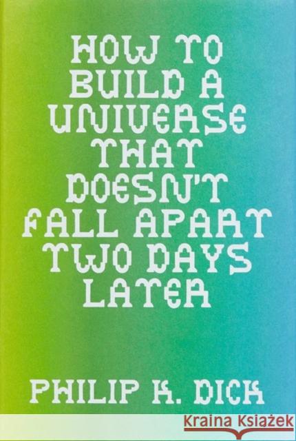 How to Build a Universe Philip K. Dick 9798987123126 ISOLARII