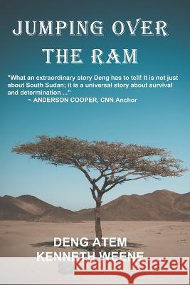 Jumping Over the Ram Kenneth Weene Deng Atem  9798987129609 All Things That Matter Press