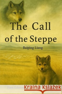 The Call of the Steppe Liang, Baiping 9798987137772