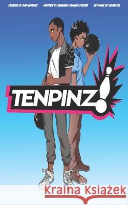 Tenpinz! Abraham Samake' Cuzner Lamboski Dominic Jimenez 9798987164310 R. R. Bowker