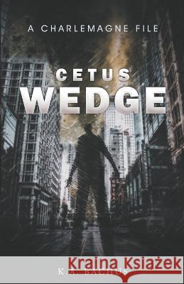Cetus Wedge K A Bachus   9798987169001 K.A. Bachus