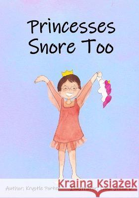 Princesses Snore Too Porter 9798987175705