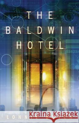 The Baldwin Hotel Lonnie Busch 9798987182802 Ubiq Press