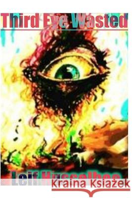 Third Eye Wasted Gretchen Graff Zachary Penfield Leif Erik Husselbee 9798987194218