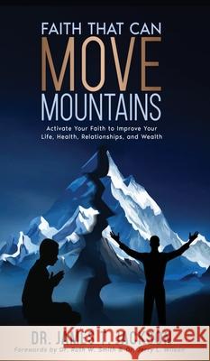 Faith That Can Move Mountains James T Jackson 9798987197097