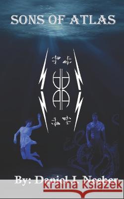 Sons of Atlas Daniel J Nesher 9798987203613 Seacross Publishing