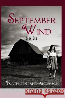 September Wind Book One Kathleen Janz-Anderson   9798987213001 Kathleen Anderson